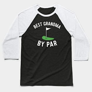 Grandma Golf Best Grandma By Par Golfing Baseball T-Shirt